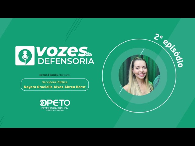 Ep 2 - Vozes da Defensoria com Nayara Gracielle Alves Abreu Horst class=