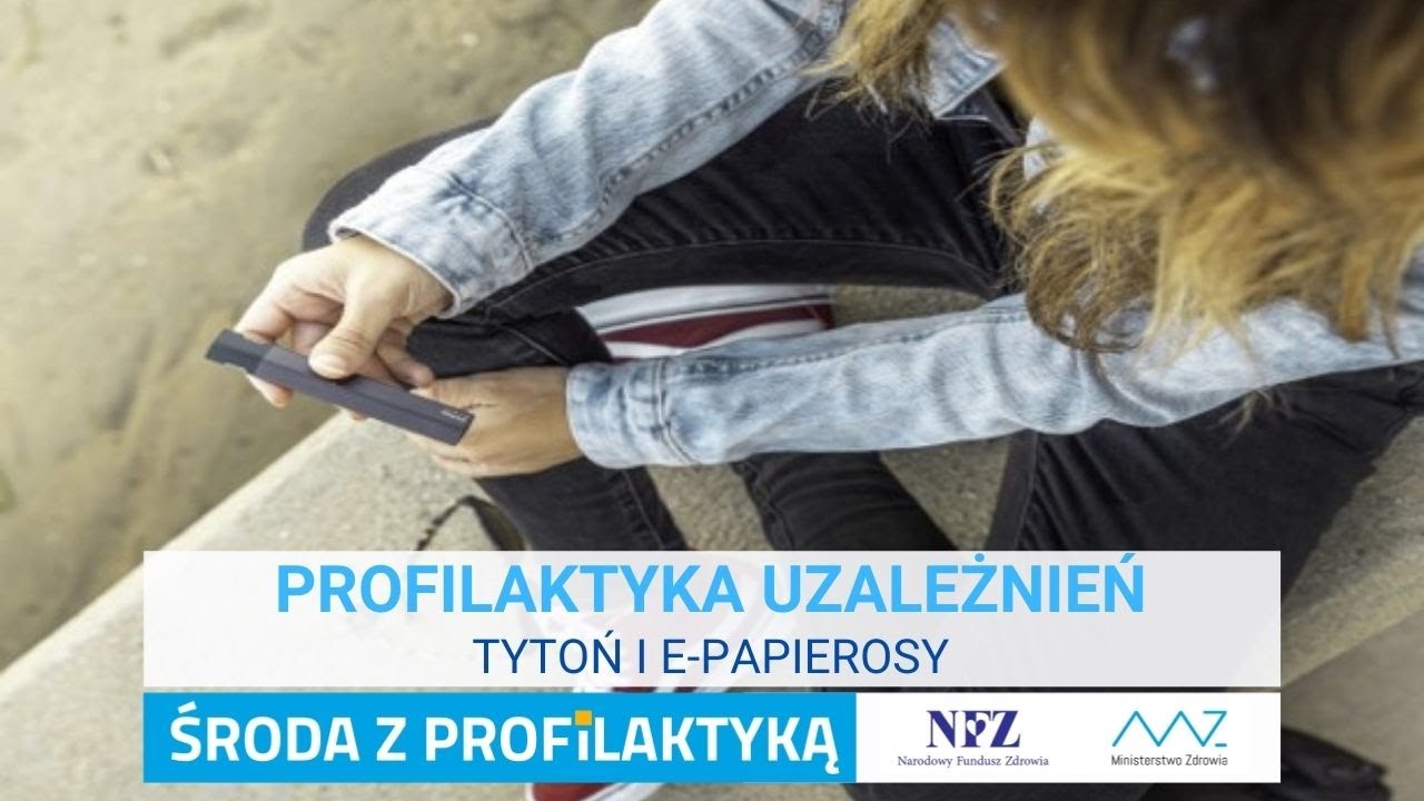 Profilaktyka uzależnień. Tytoń i e-papierosy