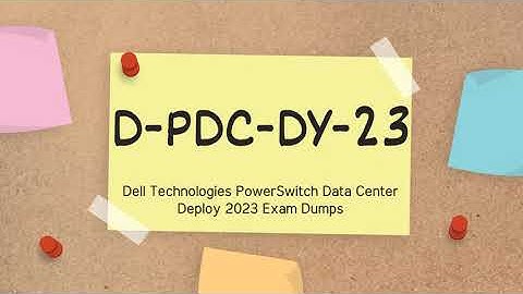 D-PDC-DY-23 Dell Technologies PowerSwitch Data Center Deploy 2023 Exam Dumps