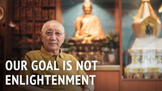 Our Goal Is Not Enlightenment | HE Dagyab Rinpoche