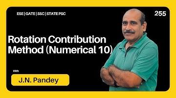 Rotation Contribution Method (Numerical 10) | Lecture 255