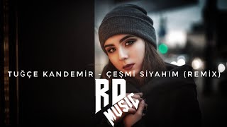 Tuğçe Kandemir - Çeşmi Siyahım (R.d Musıc Remix) Resimi