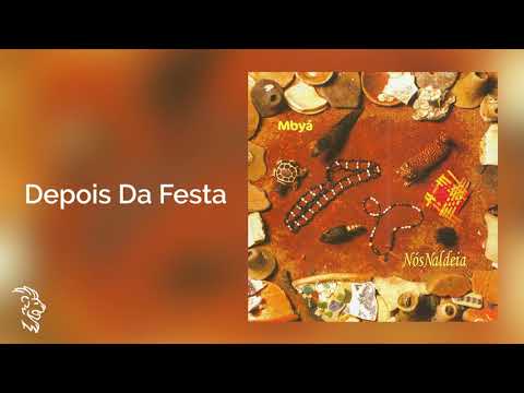 Nós Naldeia - Depois da Festa - Mbyá