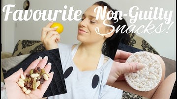 Favourite NON-Guilty Snacks!