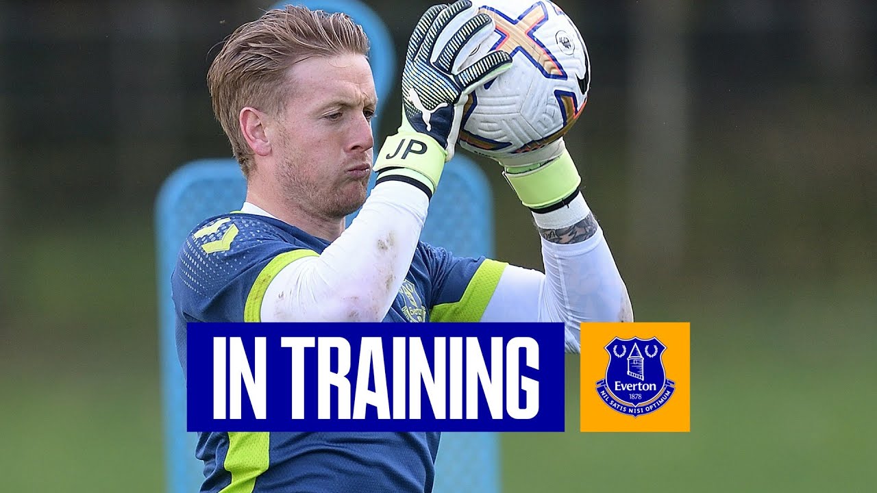 PICKFORD BACK AHEAD OF SOUTHAMPTON TRIP! | EVERTON IN TRAINING