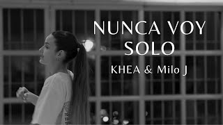 "NUNCA VOY SOLO" - KHEA & MILO J (CLASSVIDEO)