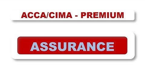 ACCA F8 - What Assurance is, and Why You Need It #audit #assurance #acca #F8 #cima #CA #cpa