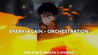 SPARK-AGAIN - A Fire Force Orchestration