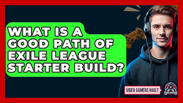 What Is A Good Path Of Exile League Starter Build? - Video Gamers Vault