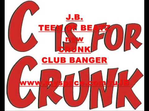 J.B. TEEN OF BEATZ ~~~~~ CRUNK CLUB BANGER