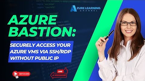 𝗔𝘇𝘂𝗿𝗲 𝗕𝗮𝘀𝘁𝗶𝗼𝗻: 𝗦𝗲𝗰𝘂𝗿𝗲𝗹𝘆 𝗔𝗰𝗰𝗲𝘀𝘀 𝗬𝗼𝘂𝗿 𝗔𝘇𝘂𝗿𝗲 𝗩𝗠𝘀 𝘃𝗶𝗮 𝗦𝗦𝗛/𝗥𝗗𝗣 𝘄𝗶𝘁𝗵𝗼𝘂𝘁 𝗣𝘂𝗯𝗹𝗶𝗰 𝗜𝗣