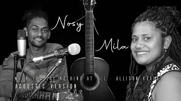 Nosy & Mila - When You Say Nothing At All ft. Jnr Ralulu (Allison Krauss Cover)