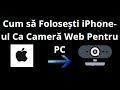 Cum să Folosești iPhone-ul Ca Cameră Web Pentru PC — Instrucțiune Pas Cu Pas