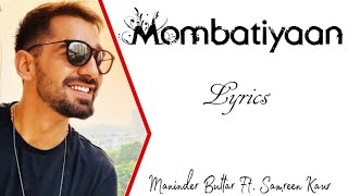 Mombatiyaan Full Song (Lyrics) • Maninder Buttar Ft. Samreen Kaur • Mix Singh • JUGNI • Punjabi Song