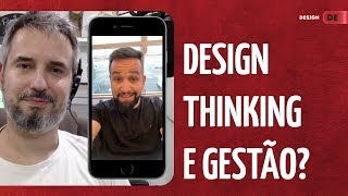 [DE] Design Thinking e Gestão?