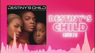 Destiny's Child - Cater 2 U ❤ Love Songs