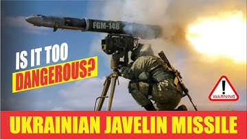 What makes the Javelin Missile so lethal in Ukraine
