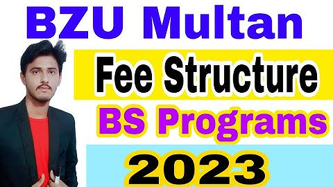Bahaudin Zakariya University Multan Fee Structure BS Programs 2023|BZU BS Programs Fee Schedule 2023