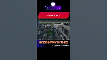 Google IO Unveils Immersive View: Elevating Map Routes to a New Level