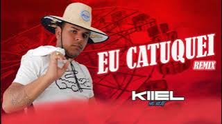 BONDE DO GATO PRETO - EU CATUQUEI REMIX • Feat KIEL NO BEAT 2021