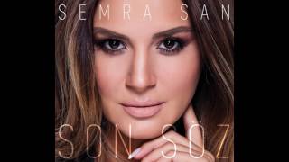 Semra San - Son Söz