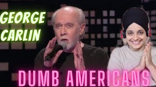 Indian reaction| George Carlin | Life Is Worth Losing - Dumb Americans