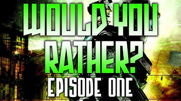 Would You Rather? Ep. 1 - /w Fastestace and Mate_Kill_Feed66 (Gameplay/Commentary)