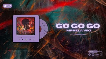 Mphela Viki - Go Go Go (Official Audio Visualizer)