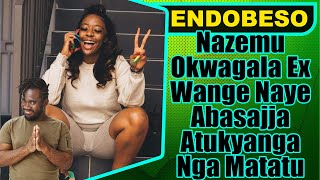 ENDOBESO: Nazemu Okwagala Ex Wange Naye Abasajja Atukyanga Nga Matatu