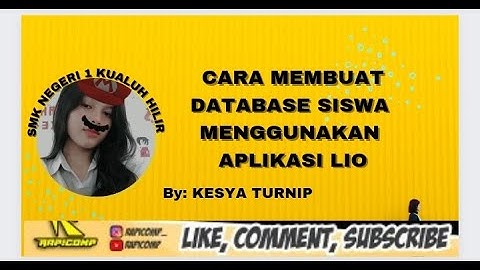 CARA MEMBUAT APLIKASI DATABASE SISWA DENGAN MENGGUNAKAN APLIKASI LIO BY.CESZIA TURNIP SMKN1 LABURA