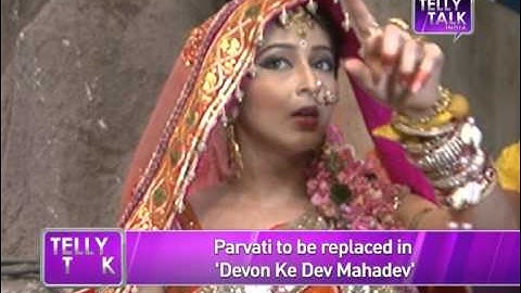 Devon ke Dev Mahadev: Parvati to be Replaced !
