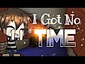 [OLD] I got no time [] GLMV [] CG5 REMIX [] Inspired by original animation