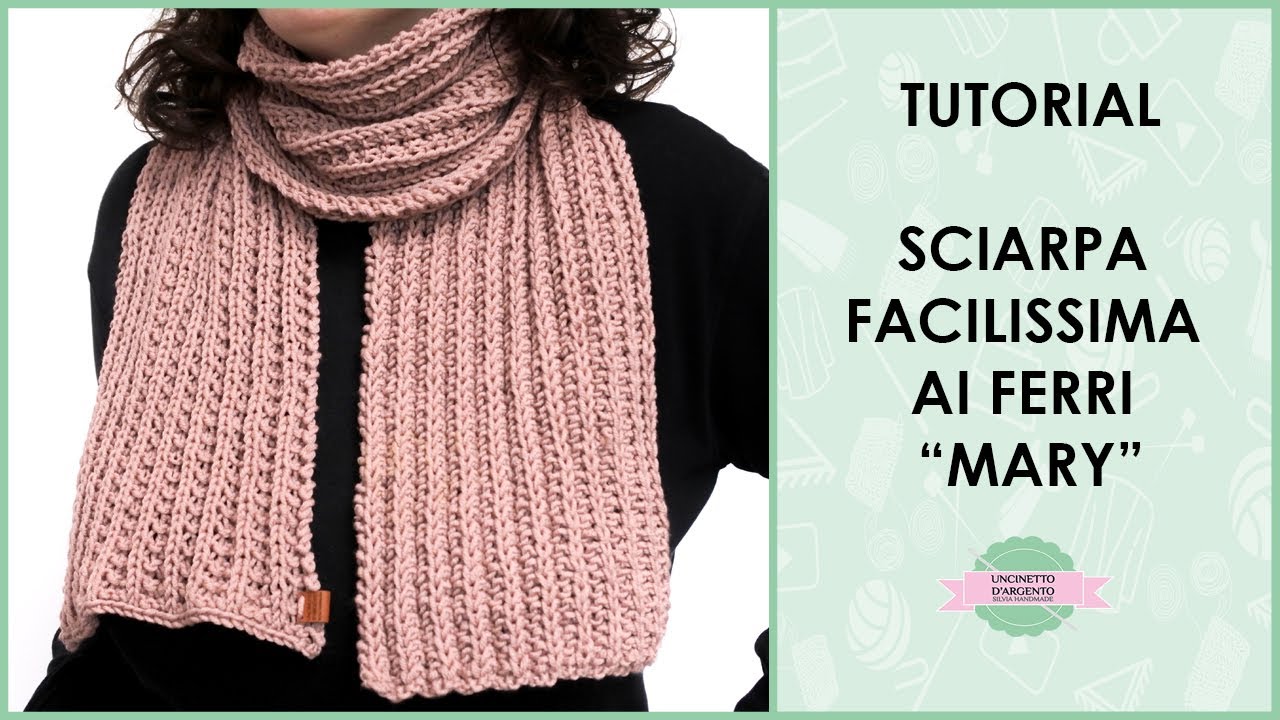 Tutorial sciarpa facilissima ai ferri da maglia Mary