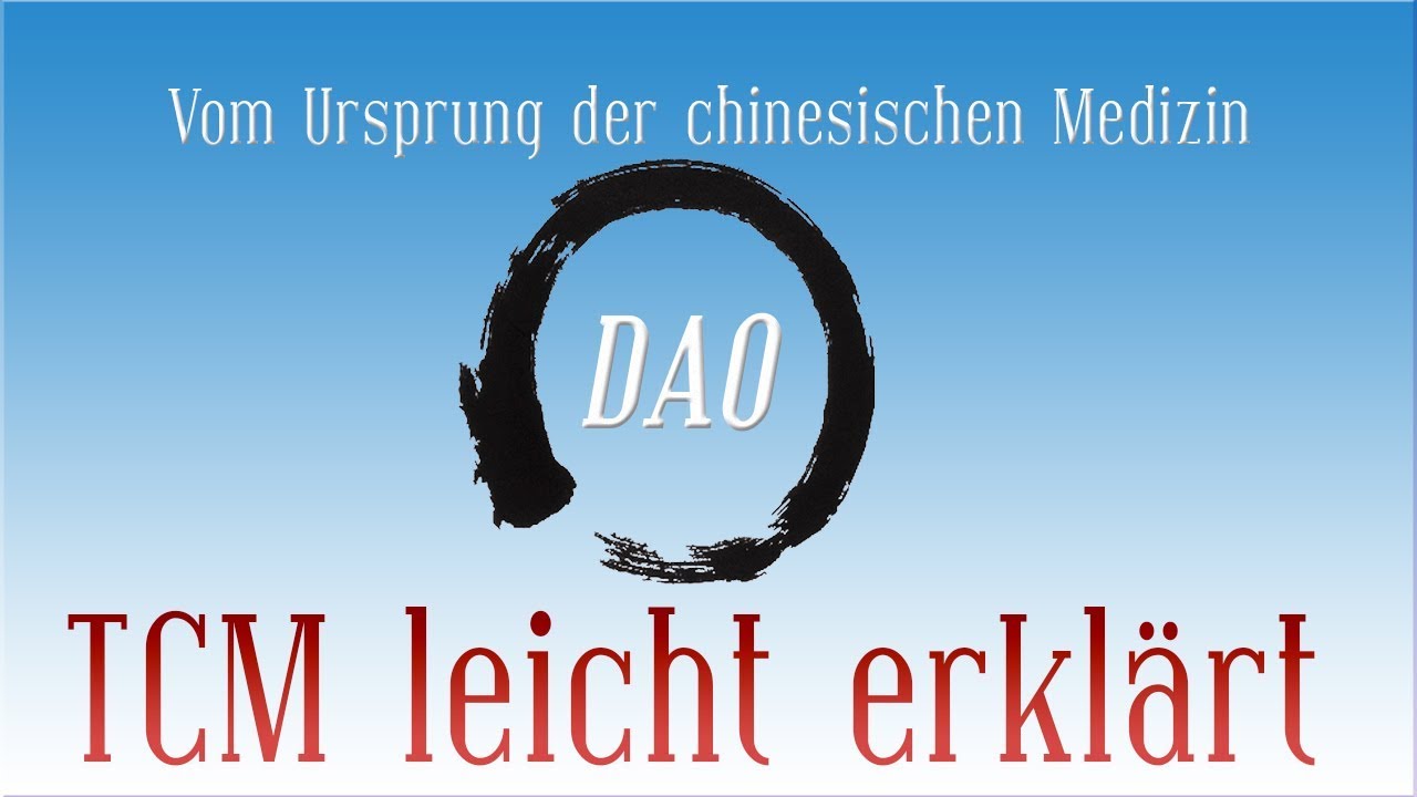 Vom Ursprung der chinesischen Medizin - DAO - TCM leicht erklärt - YouTube
