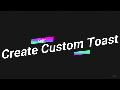 Create Custom Toast - Android Studio + Kotlin