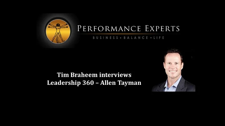 Tim Braheem interviews Leadership 360 - Allen Tayman