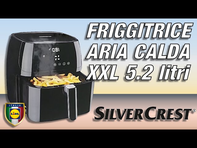 Friggitrice ad Aria Calda 5,2 litri 2150 W SILVERCREST LIDL 59,99 € 