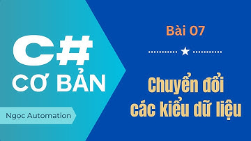 C# cơ bản bài 7 - Chuyển đổi giữa các kiểu dữ liệu