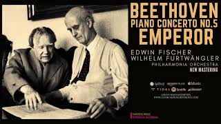 Beethoven - Piano Concerto No. 5 'Emperor' (Ct.rc.: Edwin Fischer, Wilhelm Furtwängler / Remastered)