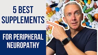The 5 Best Supplements for Peripheral Neuropathy