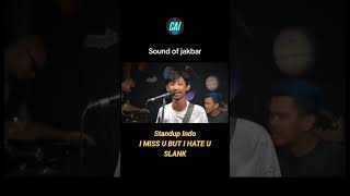 Jamming Standup Indo Cover Lagu I MISS U BUT I HATE U - SLANK