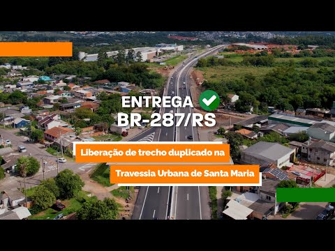 Liberação de trecho duplicado na Travessia Urbana de Santa Maria, na BR-287/RS