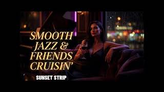 SMOOTH JAZZ CRUISIN' | SUNSET STRIP