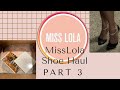 Miss Lola Affordable Shoe Haul Part 3