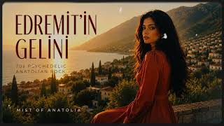 Edremit’in Gelini - 70S Psychedelic Anatolian Rock Mist Of Anatolia