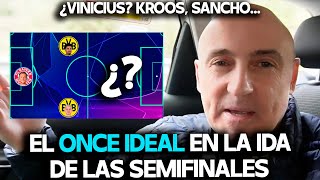 KROOS, FULLKRUG, VINICIUS, SANCHO...MI ONCE IDEAL DE LA IDA DE LAS SEMIFINALES DE CHAMPIONS LEAGUE