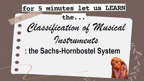 HORNBOSTEL SACHS CLASSIFICATION OF MUSICAL INSTRUMENTS | MAPEH LESSON
