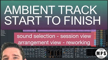 Ambient Track Start to Finish