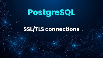 How to set up SSL/TLS connections in PostgreSQL