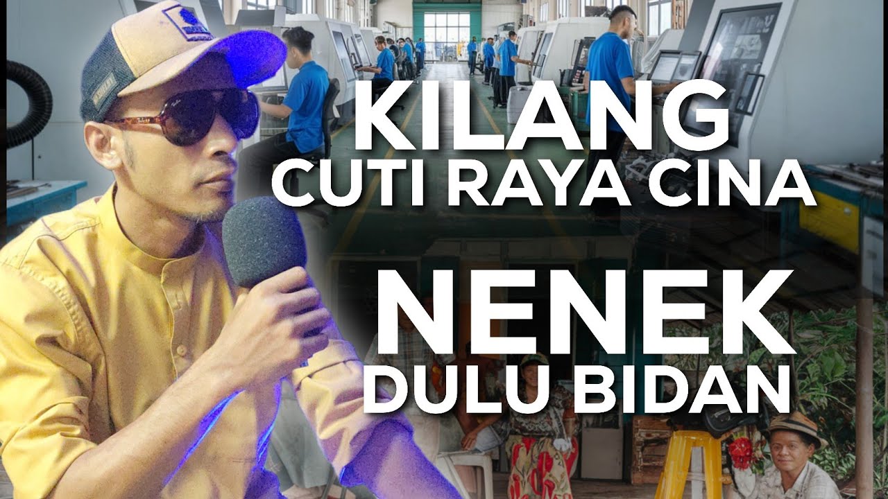 NENEK BEKAS BIDAN -KILANG CUTI RAYA CINA